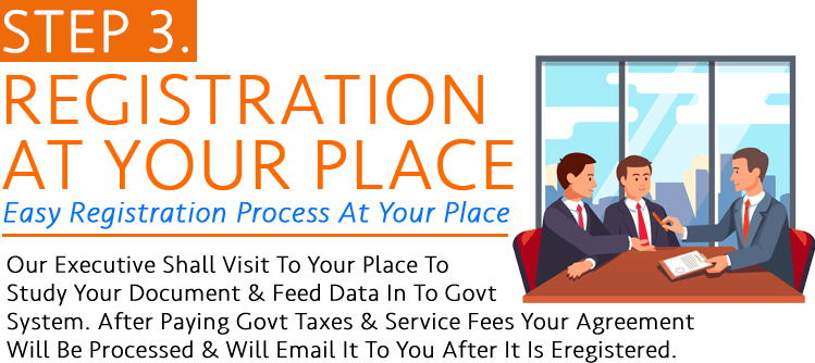  Online Rent Agreement Registration at Home - Book My Agreement’s executive comes to your Doorstep, Registers the agreement through Biometrics & Aadhaar Validation. You receive the hardcopy of the registered agreement via post in the following days.